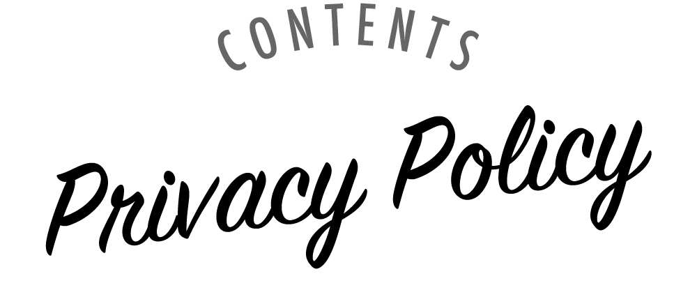 CONTENTS -Privacy Policy-