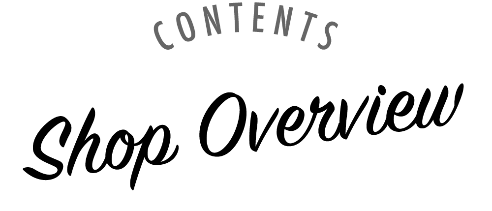 CONTENTS -Shop Overview-